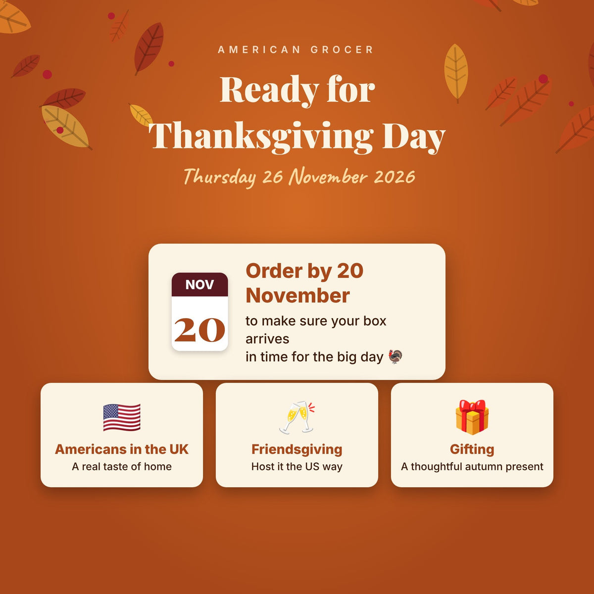 Order by 20 November for Thanksgiving delivery